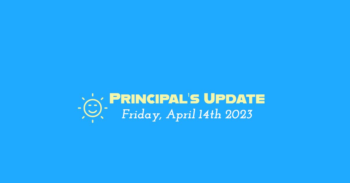  Principal's Update - April 14th 2023