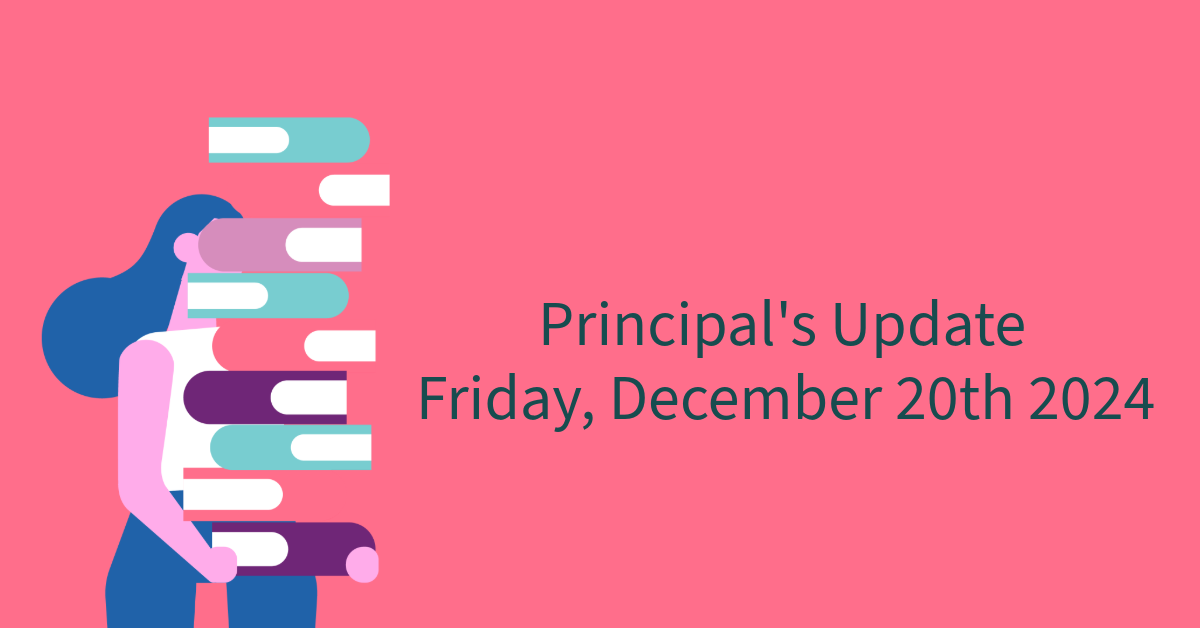   Principal's Update - Friday, December 20th 2024
