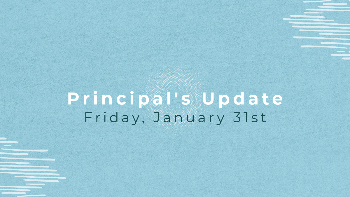  Principal's Update - Friday, January 31st 2025